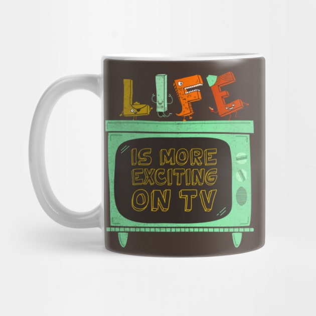 LIFE Is More Exciting On TV by BeanePod